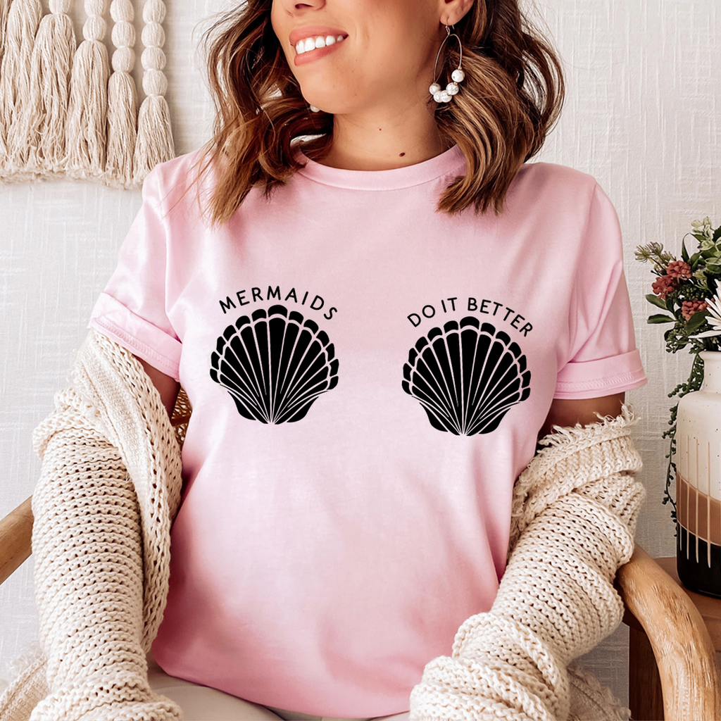 Mermaids Do It Better T-Shirt - GilloServ