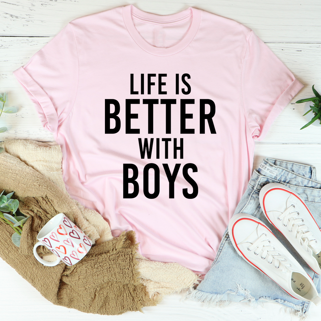 Life Is Better With Boys T-Shirt - GilloServ