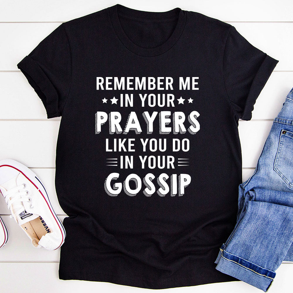 Remember Me In Your Prayers T-Shirt-3