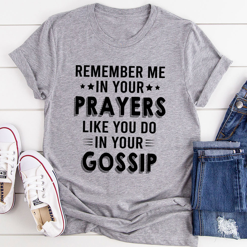 Remember Me In Your Prayers T-Shirt-8
