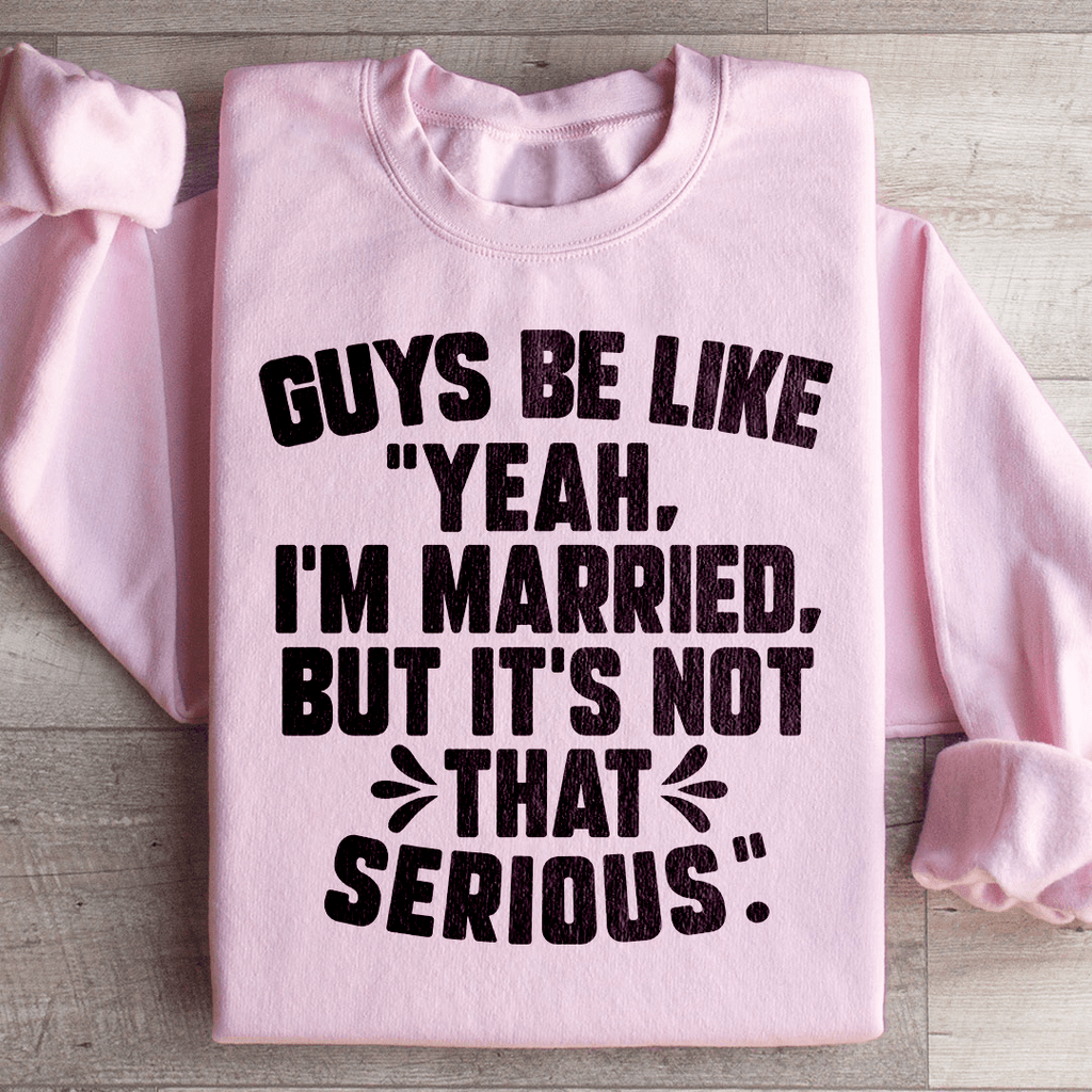 Guys Be Like Yeah I'm Married - GilloServ