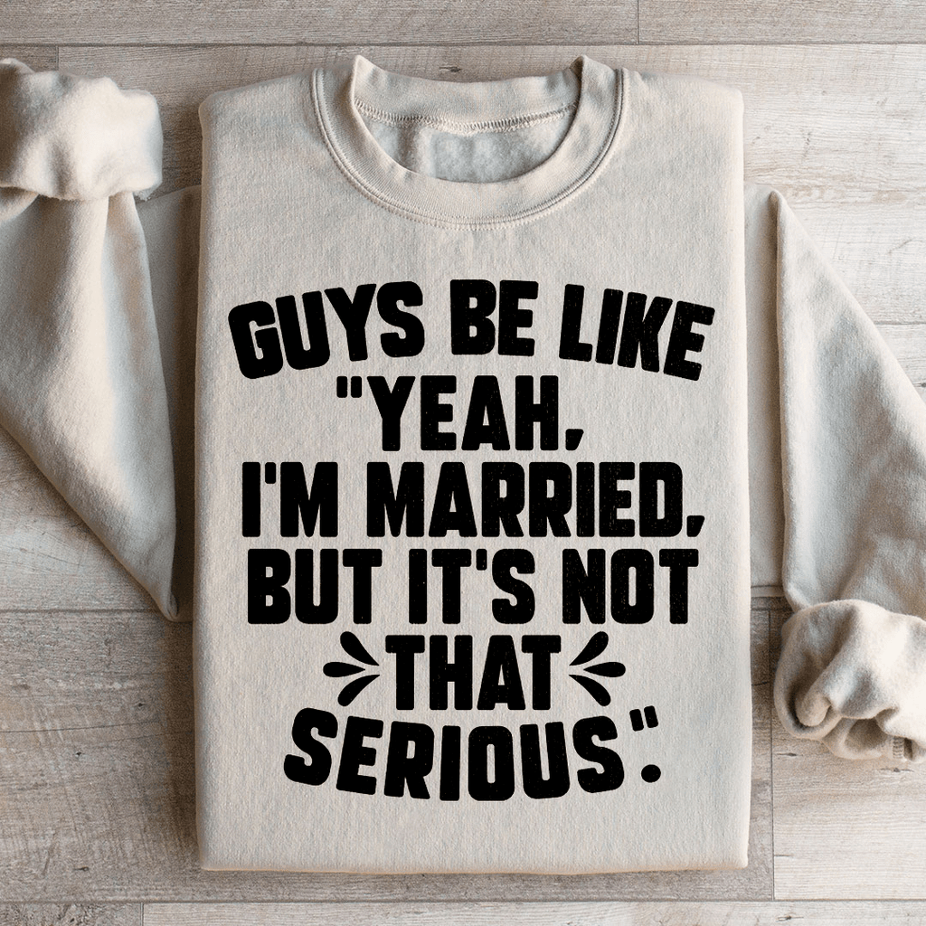 Guys Be Like Yeah I'm Married - GilloServ