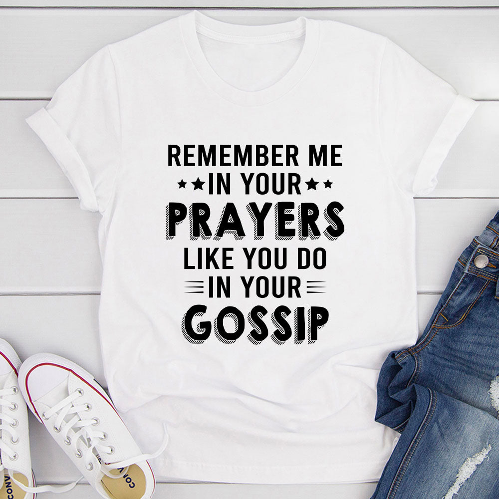 Remember Me In Your Prayers T-Shirt-14